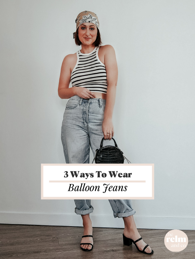 3 Ways To Wear Balloon Jeans · The RELM & Co